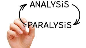 Break Out of Analysis Paralysis!